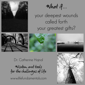what if your deepest wounds called forth your greatest gifts